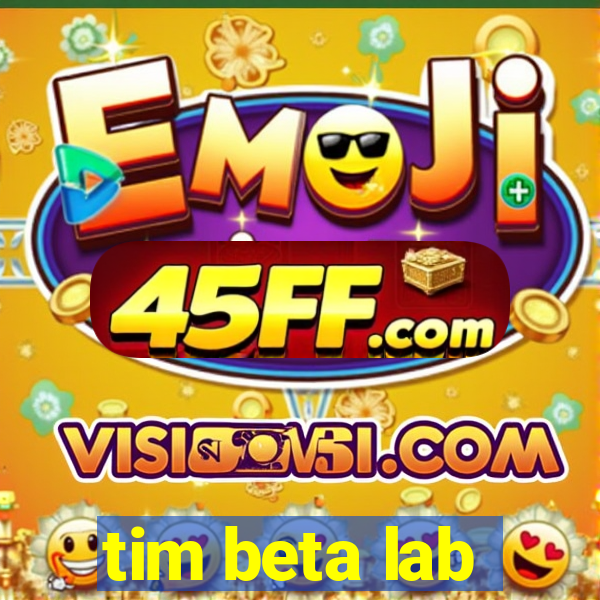 tim beta lab